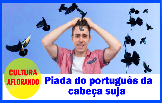 Piada do português da cabeça suja